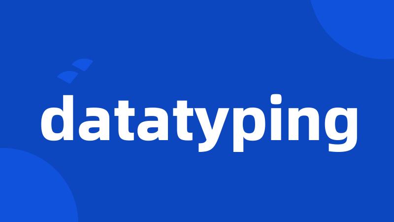 datatyping