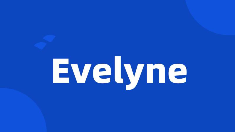 Evelyne