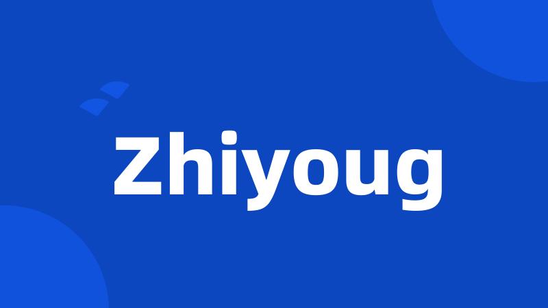 Zhiyoug