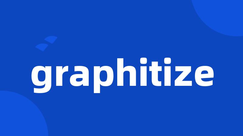 graphitize