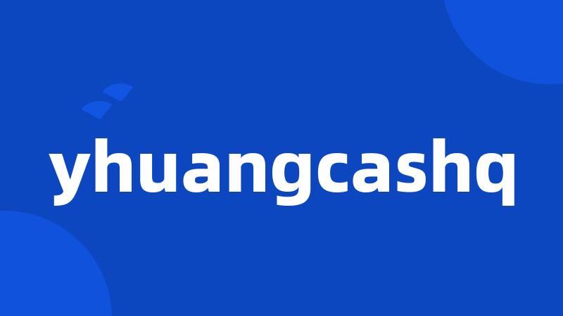 yhuangcashq