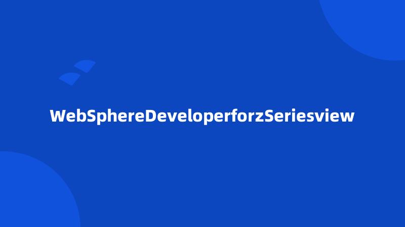 WebSphereDeveloperforzSeriesview