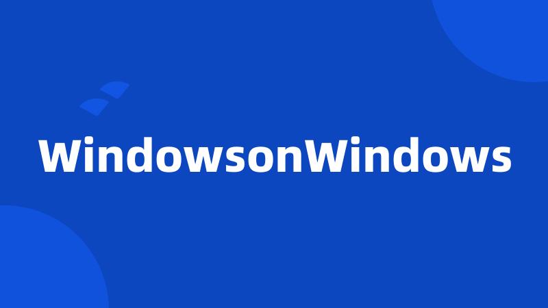 WindowsonWindows