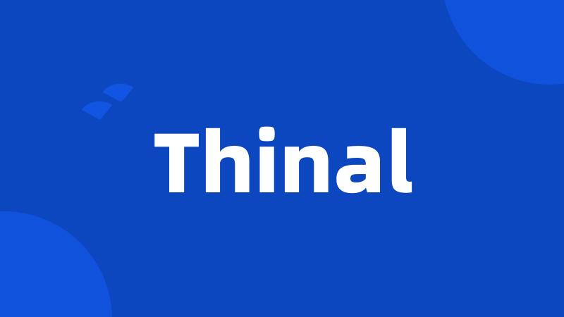 Thinal