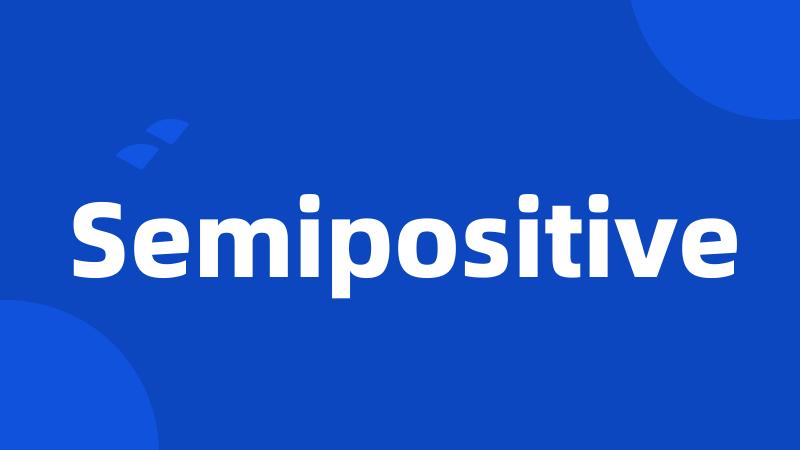 Semipositive