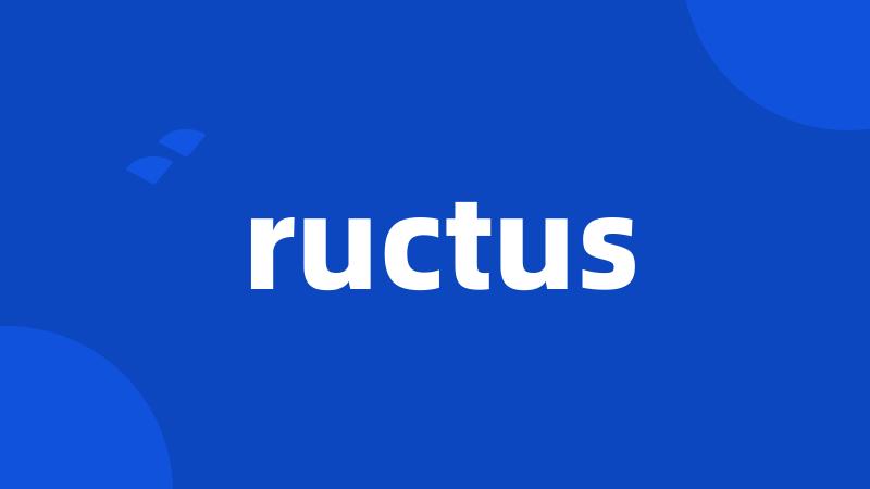 ructus