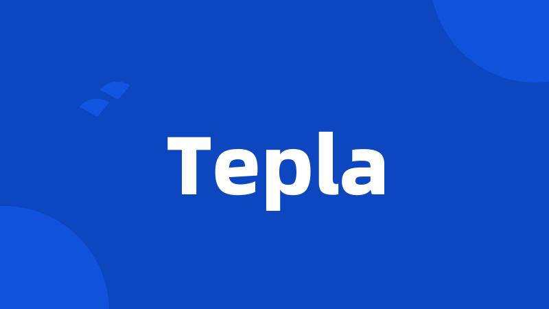 Tepla