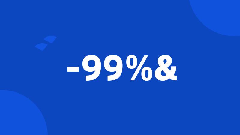 -99%&