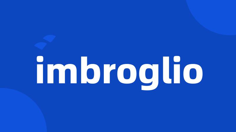 imbroglio