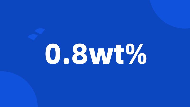 0.8wt%