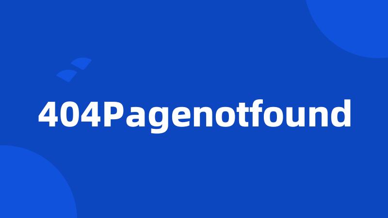 404Pagenotfound