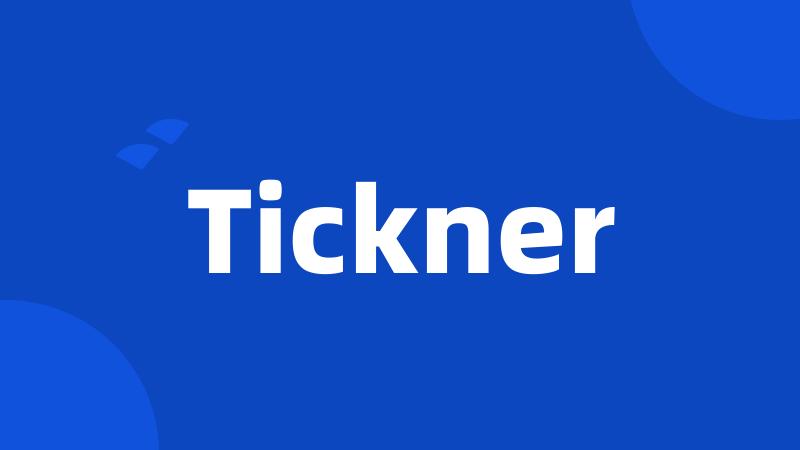 Tickner