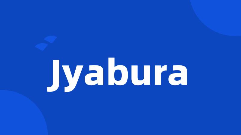 Jyabura