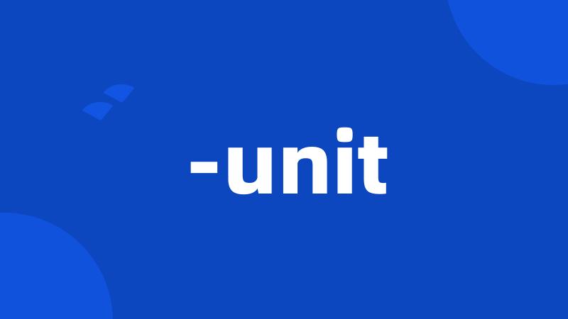 -unit