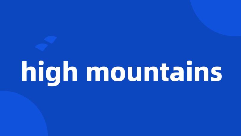 high mountains