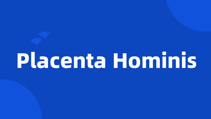 Placenta Hominis