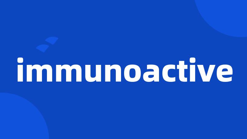 immunoactive