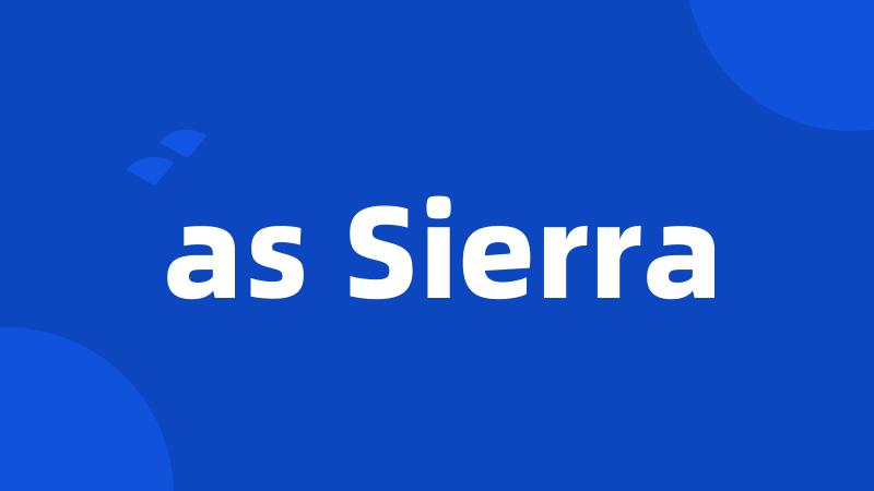 as Sierra