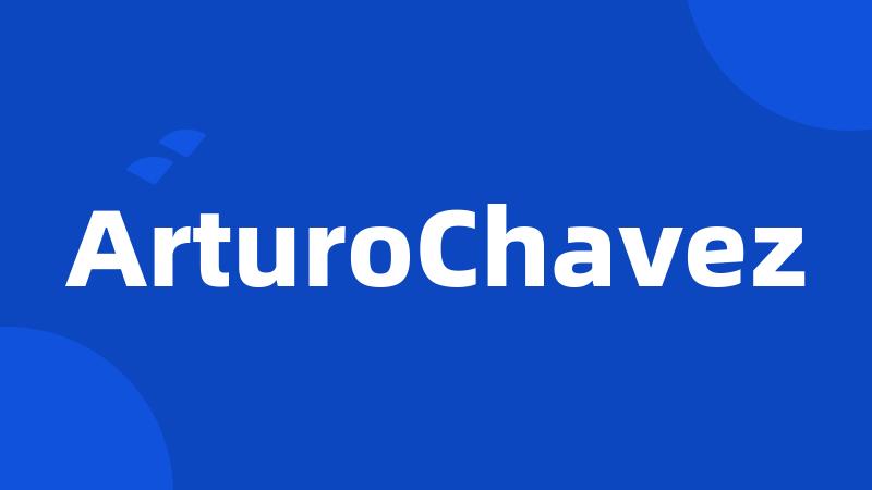 ArturoChavez