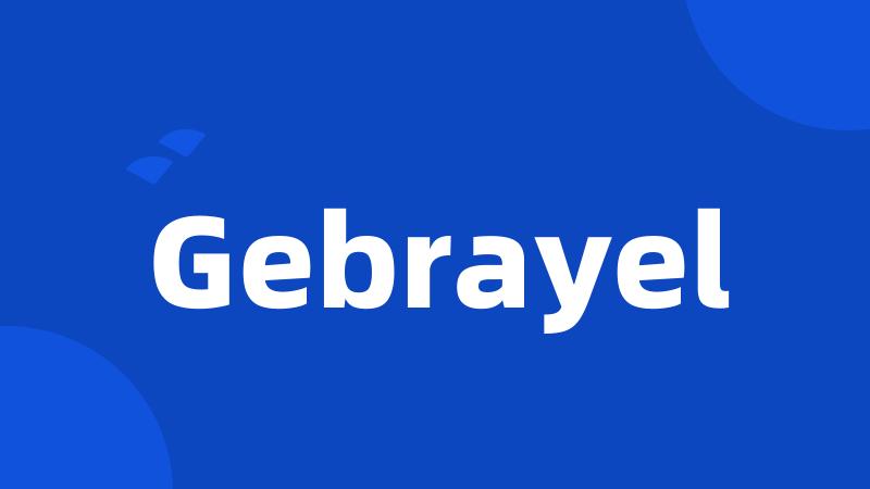 Gebrayel