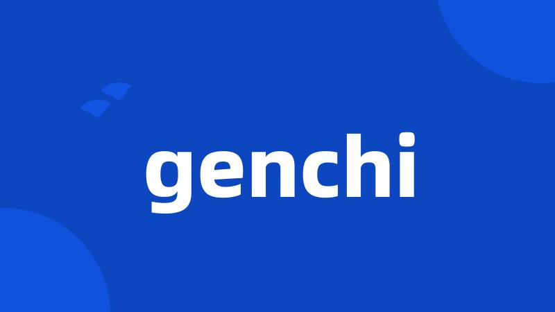 genchi