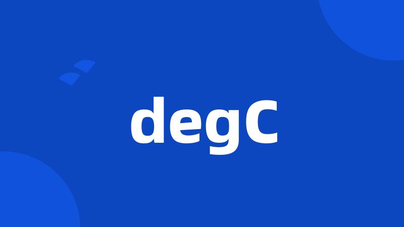 degC