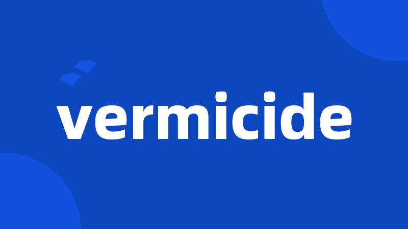 vermicide