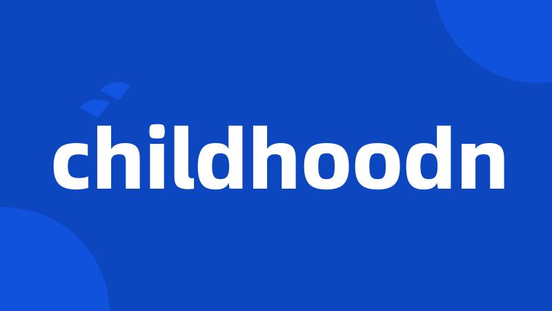 childhoodn