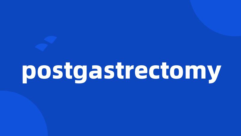 postgastrectomy