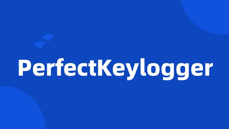 PerfectKeylogger