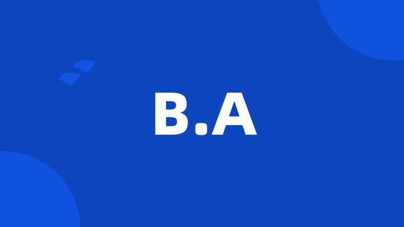 B.A