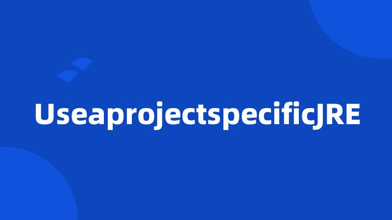 UseaprojectspecificJRE