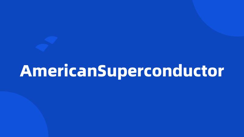 AmericanSuperconductor