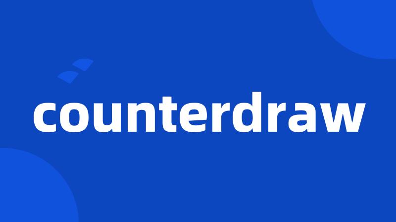 counterdraw