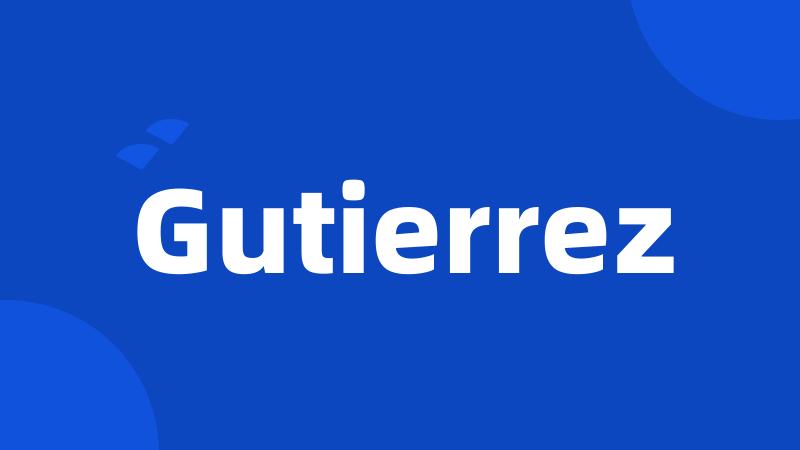 Gutierrez