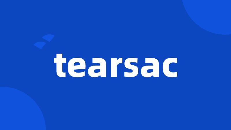 tearsac