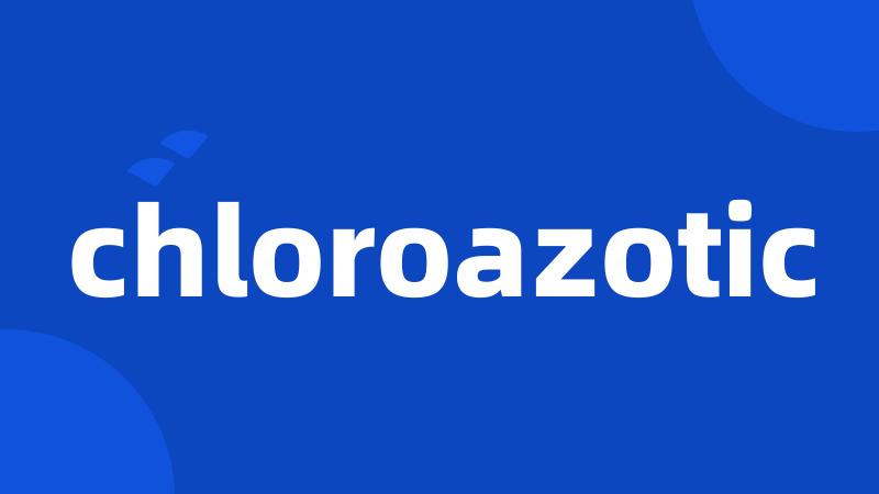 chloroazotic