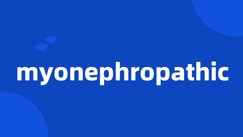 myonephropathic