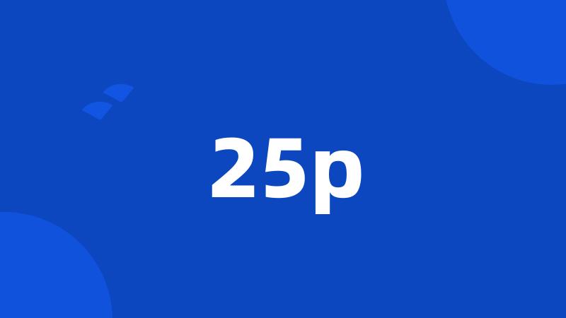 25p