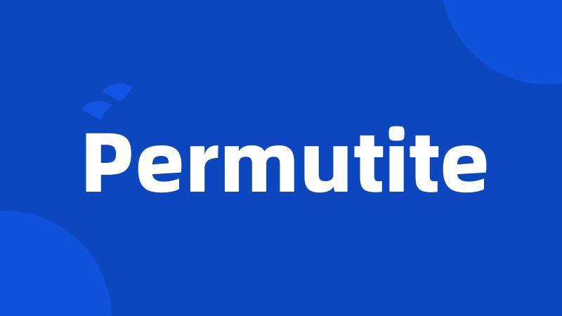 Permutite