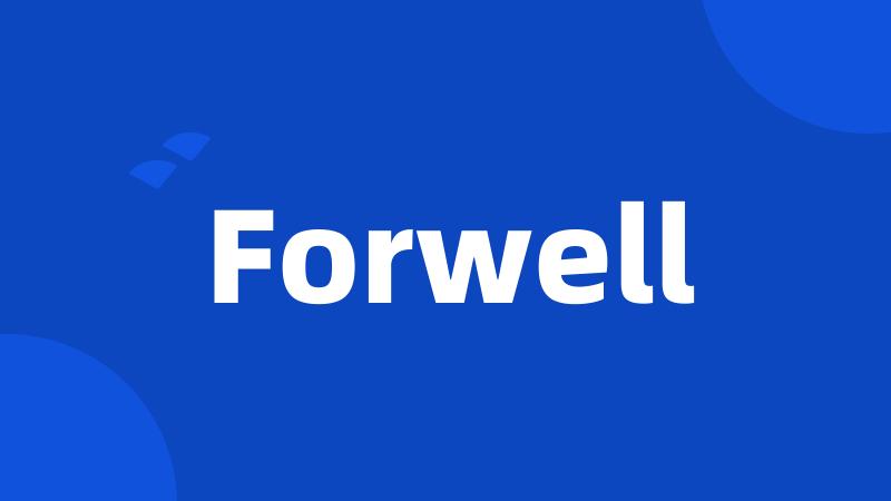 Forwell