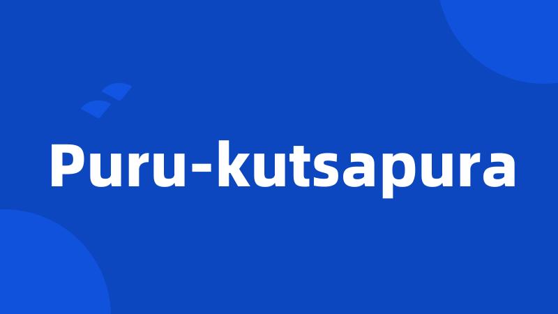 Puru-kutsapura