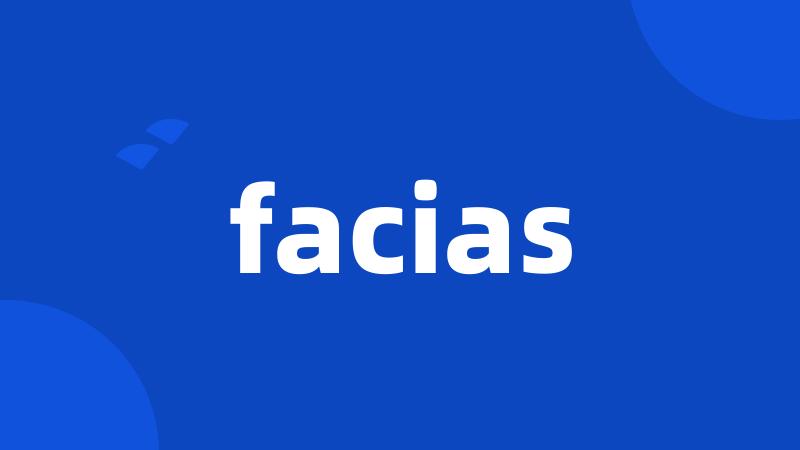 facias