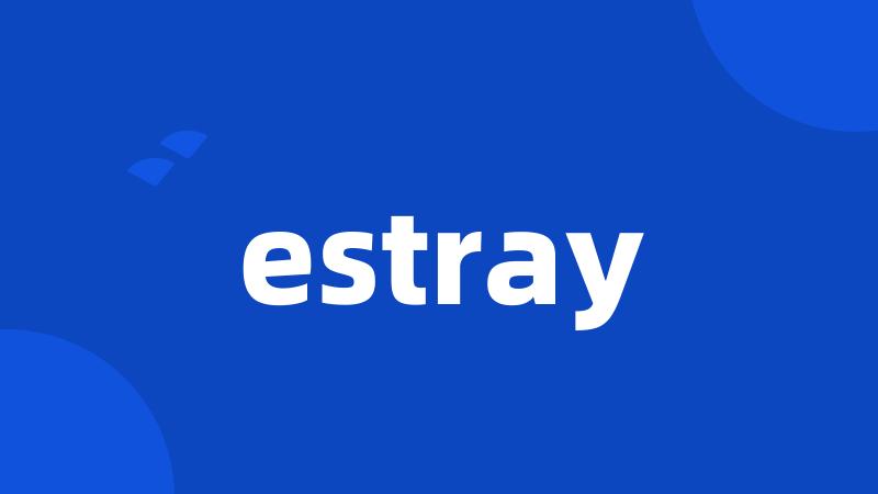 estray