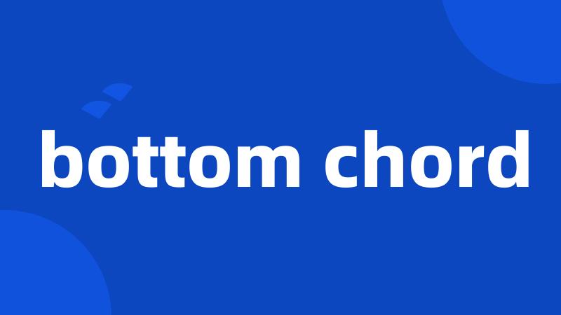 bottom chord