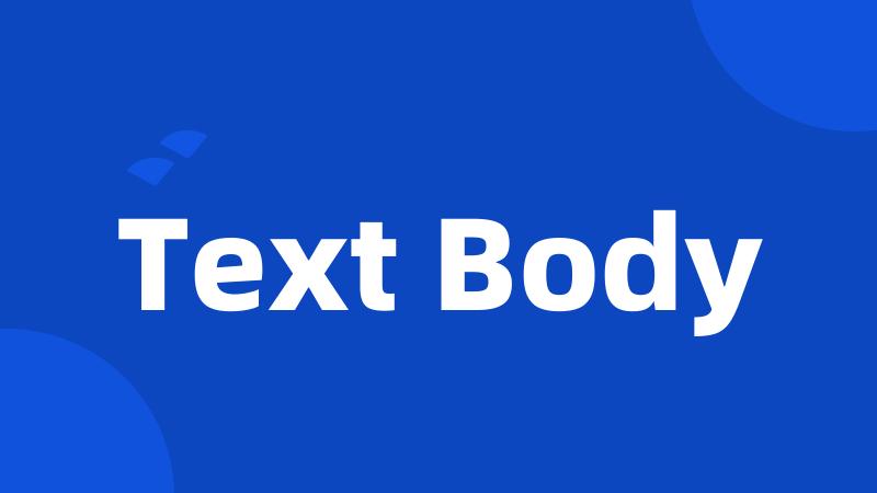 Text Body