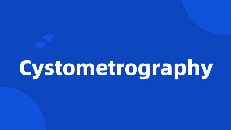 Cystometrography