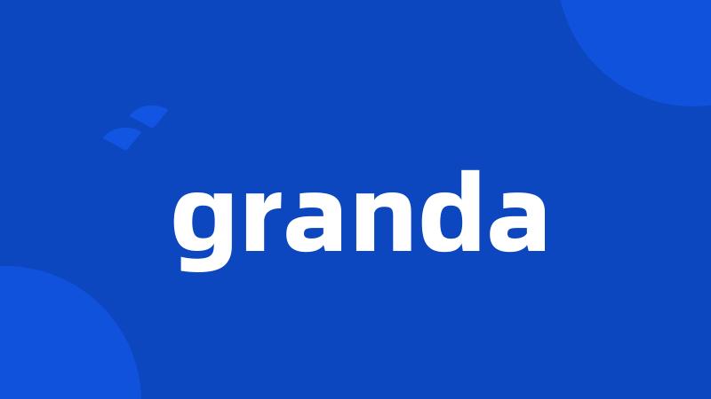 granda