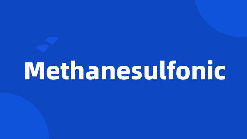 Methanesulfonic