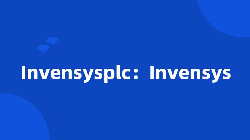 Invensysplc：Invensys